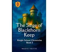 The Siege of Blackthorn Keep (Knight School Chronicles)