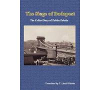 The Siege of Budapest: The Cellar Diary of Zoltán Palotás