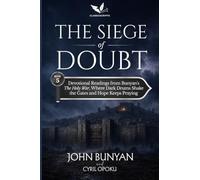 The Siege of Doubt: Devotional Readings from John Bunyan's The Holy War, Where Dark Drums Shake the Gates and Hope Keeps Praying (The Fight for Soul City)