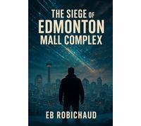 The Siege of Edmonton Mall Complex