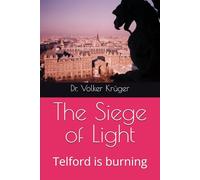 The Siege of Light: Telford is burning: 2 (KINGDOMS AT WAR - THE TELFORD SAGA)