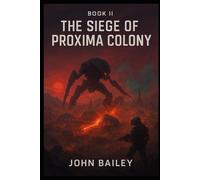 The Siege of Proxima Colony