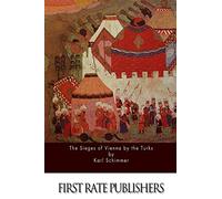 The Sieges of Vienna by the Turks