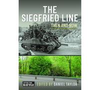 The Siegfried Line: Then and Now (Then an Now)