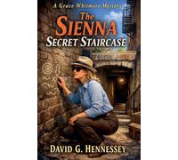 The Sienna Secret Staircase: 75 (Grace Whitmore Mystery)