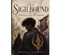 The Sigilbound: The Inheritance of Cinders (The Sigilbound Saga)