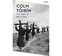 The Sign of the Cross: Travels in Catholic Europe (Picador Collection)