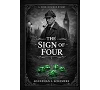 The Sign of the Four: A Noir Holmes Story Volume 2 - Collector Hardcover Edition (A Noir Holmes Series)