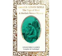 The Sign of the Four (A Sherlock Holmes Mystery) (Flame Tree Collectable Classics)