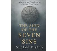 THE SIGN OF THE SEVEN SINS: WHERE SEVEN CLUES LEAD TO ONE TERRIFYING TRUTH