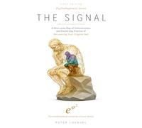 The Signal: A Nine-Level Map of Consciousness and the 66-Day Practice of Returning to Your Original Self (PsychoRegenesis)