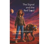 The Signal and the Red Sand: Classroom STEAM Edition (The Signal Chronicles)