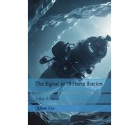 The Signal at 19 Hertz Station: A Sci-fi Novel: 1