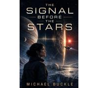 The Signal Before The Stars (The Signal From The Stars Series)