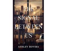 The Signal Between Us: A Father/Daughter Discovery Story: 1