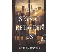 The Signal Between Us: A Father/Daughter Discovery Story