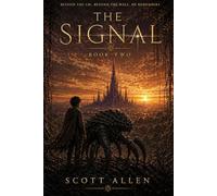 The Signal: Book Two of The Bright Blood Series: A Science Fiction Novel of Memory, Systems, and What Remains