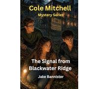 The Signal from Blackwater Ridge (Cole Mitchell Mystery Series)