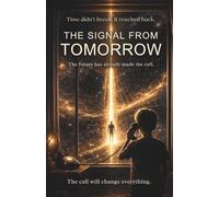 THE SIGNAL FROM TOMORROW