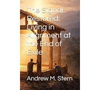 The Signal Restored: Living in Alignment at the End of Exile