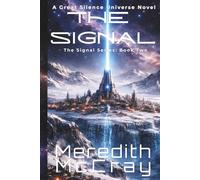 The Signal: Signal Series Book Two, part of The Great Silence Universe