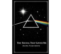 The Signal That Loved me (The Dark Side of the Moon Stories)