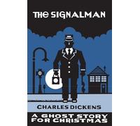 The Signalman: A Ghost Story for Christmas (Seth's Christmas Ghost Stories)