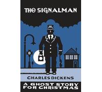 The Signalman: A Ghost Story for Christmas (Seth's Christmas Ghost Stories)