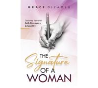 THE SIGNATURE OF A WOMAN: Journey towards Self-Discovery & Identity