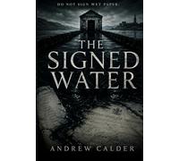 The Signed Water: A chilling Scottish folk-horror novel of records, refusal and the water that remembers (The White Loch Series)