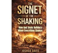 The Signet Of The Shaking: How God Seals Builders When Everything Shakes
