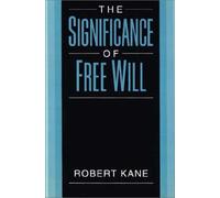 The Significance of Free Will by Robert L. Kane (1998-08-01)