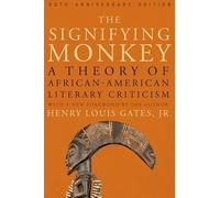 The Signifying Monkey: A Theory of African-American Literary Criticism