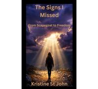 The Signs I Missed : From Scapegoat to Freedom