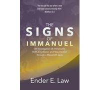 The Signs of Immanuel: An Investigation of Immanuel’s Birth, Crucifixion, & Resurrection through a Mazzaroth Lens (The Signs Series)