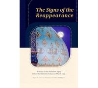 The Signs of the Reappearance: A Study of the Definitive Signs Before the Advent of Imam al-Mahdi (¿aj)
