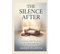 The Silence After: Coping with the Loss of a Beloved Pet