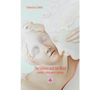 The Silence and the Word: a poetic philosophical journey (Ali di Luce)
