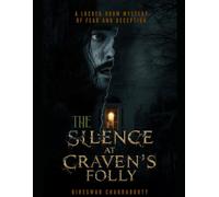 The Silence at Craven’s Folly : A Locked-Room Mystery of Fear and Deception (Crime Investigation Story)