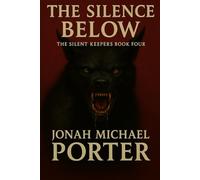 The Silence Below: The Silent Keepers Book Four