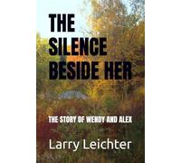 THE SILENCE BESIDE HER: THE STORY OF WENDY AND ALEX