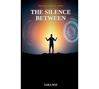 The Silence Between: 9 (The Silence Protocol)