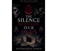 The Silence Between Our Lies: 2 (The Patient Dark)