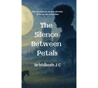 The Silence Between Petals