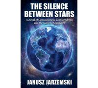 The Silence Between Stars: 1 (The Posthuman Archives)