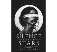The Silence Between Stars: A Dark Romantic Suspense Novel