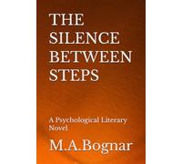 THE SILENCE BETWEEN STEPS: A Psychological Literary Novel (The Threshold Series)