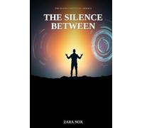 The Silence Between (The Silence Protocol)