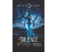 The Silence Between the Songs (Song of the Fallen Swords)