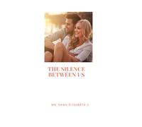 The Silence Between Us: A Journey Through Forbidden Passion